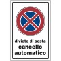 TARGA SEGNALETICA DIVIETO SOSTA CANCELLO AUTOMATICO